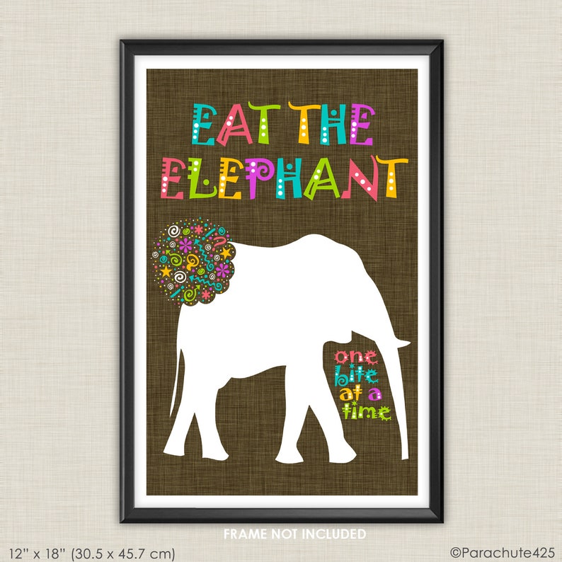 Eat The Elephant One Bite At A Time Unique Wall Art Print For Etsy