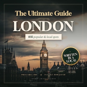 May include: A digital guide titled The Ultimate Guide LONDON 108 popular & local spots featuring a photograph of the Big Ben clock tower and the Palace of Westminster at sunset. A circular badge states WRITTEN BY A LOCAL. Text includes PRINTABLE PDF, INSTANT DOWNLOAD, and COSMIC TRAVEL STUDIO.