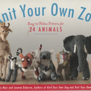 Knit Your Own Zoo Easy-to-Follow Patterns for 24 Animals Craft Pattern Book