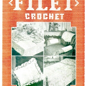 May include: Vintage book cover titled "FILET CROCHET" in white letters on an orange background. The cover features four inset images showcasing crochet projects: a tablecloth, chair arm covers, a pillow, and a bedspread. The overall theme is home decor.