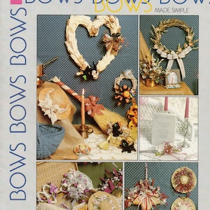 May include: A magazine cover titled "Bows Made Simple" features various craft projects. The projects include wreaths, heart-shaped decorations, and decorative hats, all adorned with bows and floral accents. The color palette includes natural tones, pinks, and greens.