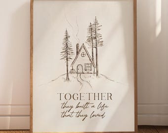 New Home Art Print, Together They Built a Life That They Loved Quote, Housewarming Gift, Newlywed or Wedding Present