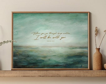 Christian Artwork, Isaiah 43:2 Print, When you go through the deep waters, Bible Verse Ocean Wall Art, Minimal Scripture Painting Gift