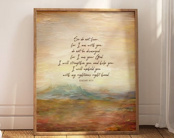 Scripture Art Print, Isaiah 41:10, Do not fear, God is With You, Bible Verse Artwork