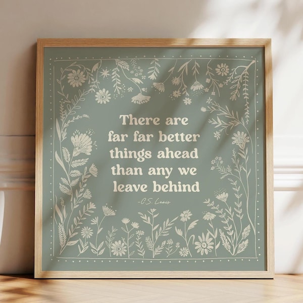 C.S. Lewis Quote Wall Print, There are far, far better things ahead, Christian Inspirational Artwork, Encouraging Art Gift Idea
