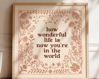 How Wonderful Life is Now You&#39;re In the World Nursery Print, Flower Wall Art for Girls Room, Scandinavian Floral Artwork