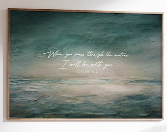 Isaiah 43:2 Print, When you pass through the deep waters, Christian Artwork, Bible Verse Ocean Wall Art, Scripture Painting Gift