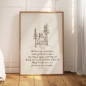 A pencil drawing of a cozy A frame house surrounded by pine trees. That house was a perfect house, whether you like food or sleep, or story-telling or singing, or just sitting and thinking best...by J.R.R. Tolkien Lord of the Rings wall art print