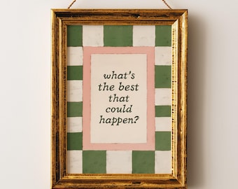 What’s The Best That Could Happen Print | Inspirational Wall Art | Retro Motivational Decor
