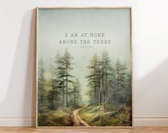 Woods Artwork, J.R.R. Tolkien Quote Wall Art, I am at Home Among the Trees Print, Gift for Nature Lover or Hiker