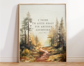 I Think I'm Quite Ready for Another Adventure, J.R.R. Tolkien Quote, Lord of the Rings Wall Art, The Hobbit