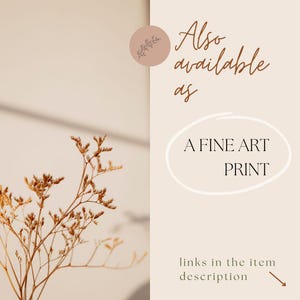 May include: A beige background with a brown branch of dried flowers. Text on the right side reads "Also available as A FINE ART PRINT links in the item description".