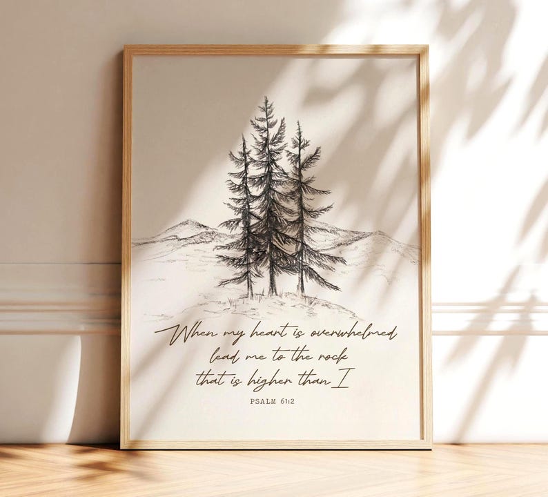 When my heart is overwhelmed lead me to the rock that is higher than I. Psalm 61:2 wall art print