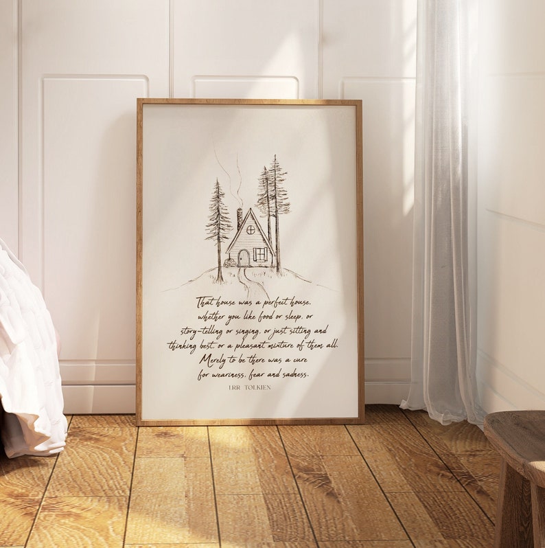 A pencil drawing of a cozy A frame house surrounded by pine trees. That house was a perfect house, whether you like food or sleep, or story-telling or singing, or just sitting and thinking best...by J.R.R. Tolkien Lord of the Rings wall art print