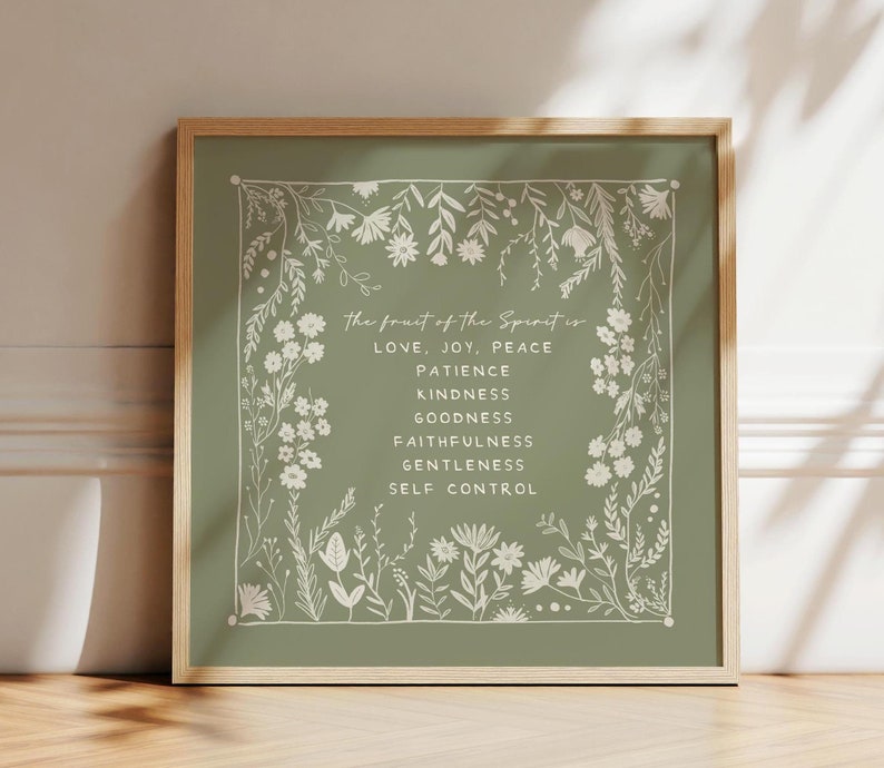 The fruit of the Spirit is Love Joy Peace Patience Kindness Goodness Faithfulness Gentleness and Self Control  Galatians 5:22-23 Scripture wall art print