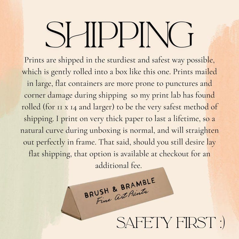 May include: The image features a tan triangular box with the text "BRUSH & BRAMBLE Fine Art Prints." Above the box, the word "SHIPPING" is displayed in a large, elegant font. The phrase "SAFETY FIRST :)" is at the bottom.