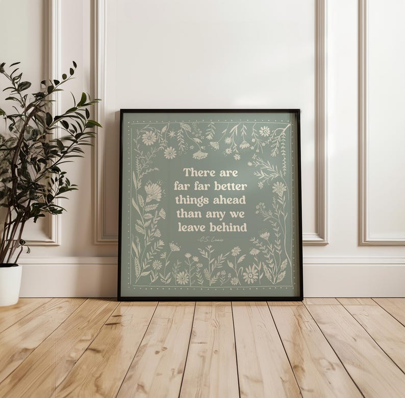 C.S. Lewis Quote Wall Print, There Are Far, Far Better Things Ahead ...