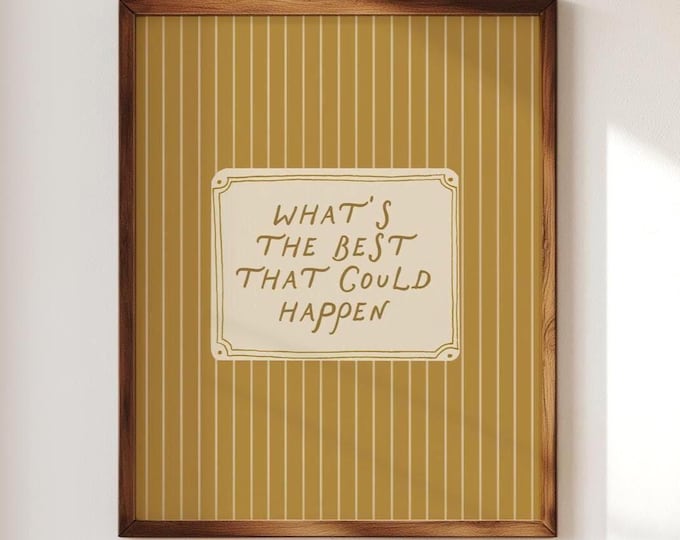 What's the Best That Could Happen Print, Motivational Positive Thinking Wall Art