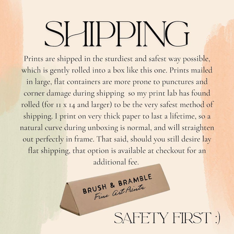 May include: The image features a tan triangular box with the text "BRUSH & BRAMBLE Fine Art Prints." Above the box, the word "SHIPPING" is displayed in a large, elegant font. The phrase "SAFETY FIRST :)" is at the bottom.