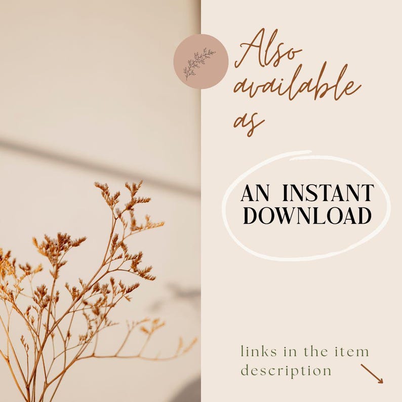 May include: A beige graphic featuring dried brown plant stems on the left side. The text reads: Also available as AN INSTANT DOWNLOAD. Below this, the text states: links in the item description, accompanied by a small brown arrow pointing downward.