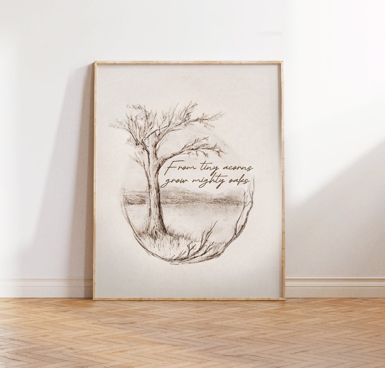From tiny acorns grow mighty oaks vintage oak tree sketch print