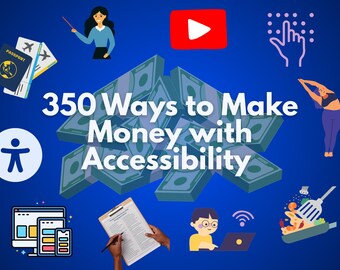 350 Ways to Make Money with Accessibility and Inclusion for Solopreneurs, Business owners, Passive Income, and Digital Products ideas
