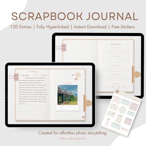 May include: Digital scrapbook journal displayed on two tablets, with a sticker sheet. The journal pages are beige with text and photo placeholders. The text reads "SCRAPBOOK JOURNAL" and "120 Entries | Fully Hyperlinked | Instant Download | Free Stickers".