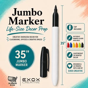 May include: A 35-inch jumbo marker decor prop with a white body and black cap. The text reads Jumbo Marker, Life-Size Decor Prop, Creative oversized decor for classrooms, offices & creative spaces, 35 inch Jumbo Marker, Cap included, Different marker colors available, Lightweight 3D printed decor, Designed & 3D printed with care by Exox Creative, 3D printed in USA.