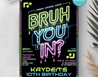 Bruh Birthday Invitation, Neon Graffiti Party, BRUH YOU IN? Birthday Invitation, Bruh It's My Birthday Invite, Any Age, Printable Bday Card