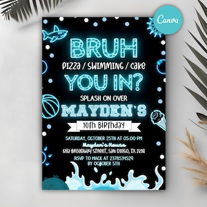 May include: Black birthday invitation with neon blue text and graphics. The invitation reads "BRUH, Pizza/Swimming/Cake, YOU IN?" and announces "Mayden's 10th Birthday". Includes date, time, and location details.