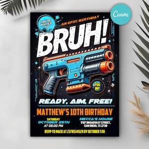 May include: Black invitation card with a blue and orange toy gun graphic. Text includes "BRUH!", "Ready, Aim, Free!", and details for Matthew's 10th birthday on October 25th at 5:00 PM. RSVP information is also included.