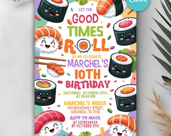 May include: A colorful birthday invitation with a sushi theme. The design features cartoon sushi rolls with smiling faces, chopsticks, and the text "Let the Good Times Roll" and "Marchel's 10th Birthday". The invitation includes event details.