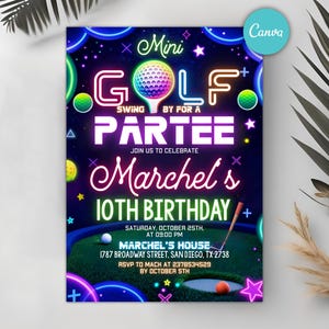 May include: A neon-themed mini golf birthday invitation featuring a glowing golf ball, a putter, and green turf. The text reads: Mini Golf Swing By For A Partee, Marchel's 10th Birthday, Saturday, October 25th, at 09:00 PM, Marchel's House, 1787 Broadway Street, San Diego, TX 2738, RSVP to Mack at 2378534529 by October 5th.