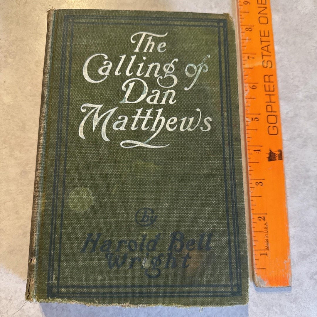 The Calling of Dan Matthews Harold Bell Wright Hardcover 1st Ed 1909 ...