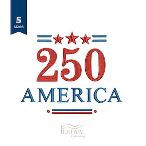 May include: An embroidery design featuring the red number 250 centered above the blue text AMERICA. The design includes three red stars flanked by blue horizontal lines at the top and a red and blue horizontal line at the bottom. A blue banner reads 5 sizes.