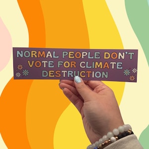 Climate Destruction Bumper Sticker: Anti-Trump Political Decal