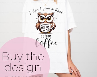 Grumpy Owl With Coffee Png, I Don&#39;t Give A Hoot Before Coffee Svg, Funny Cartoon Design, Quirky Morning Artwork, Cute Women T-Shirt Print