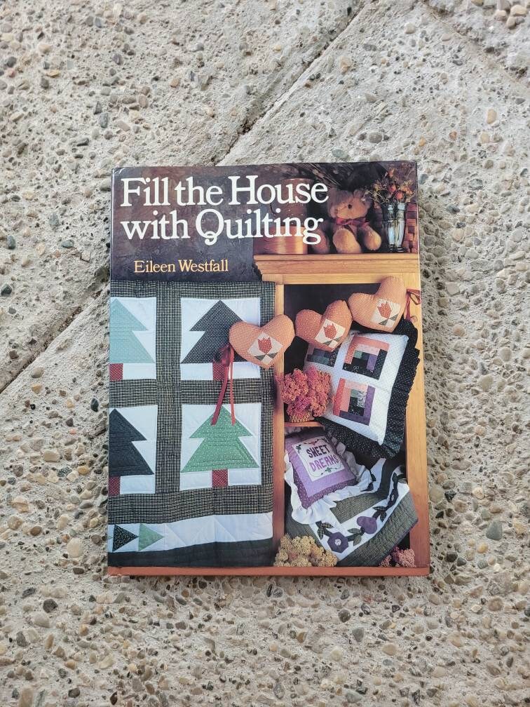 Fill the House with Quilts by Eileen Westfall