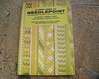 A New Look At Needlepoint The Complete Guide to Canvas Embroidery by Carol Cheney Rome and Georgia French Devlin