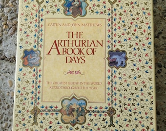 The Arthurian Book of Days by Caitlin and John Matthews
