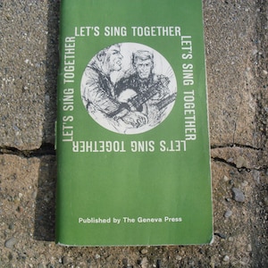May include: A green book with the title "Let's Sing Together" repeated four times around a black and white illustration of two people singing. The book also says "Published by The Geneva Press".