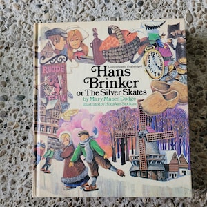 Hans Brinker or The Silver Skates by Mary Mapes Dodge Illustrated by Hilda Van Stockum