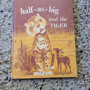 Half As Big And The Tiger by Bernice Frankel with Illustrations by Leonard Weisgard