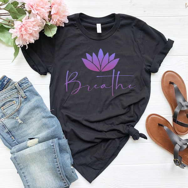 Breathe shirt, meditation shirt for her, yoga breathe tshirt, yoga shirt for her, lotus flower, gift for yogi, meditate tee, inhale exhale