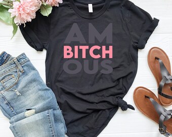 Ambitchous, Girl Boss, Ambitious Shirt, tough girl boss, Female Boss, Lady Boss, Strong woman shirt, Bitch tshirt gift, Woman CEO