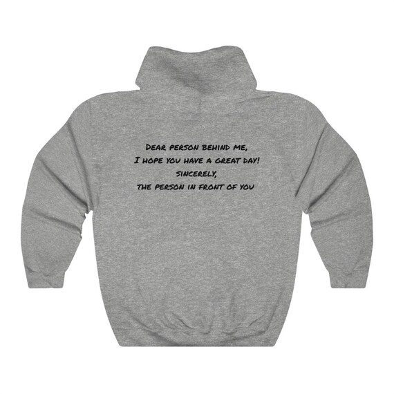 Dear person behind me hoodie have a great day positive | Etsy