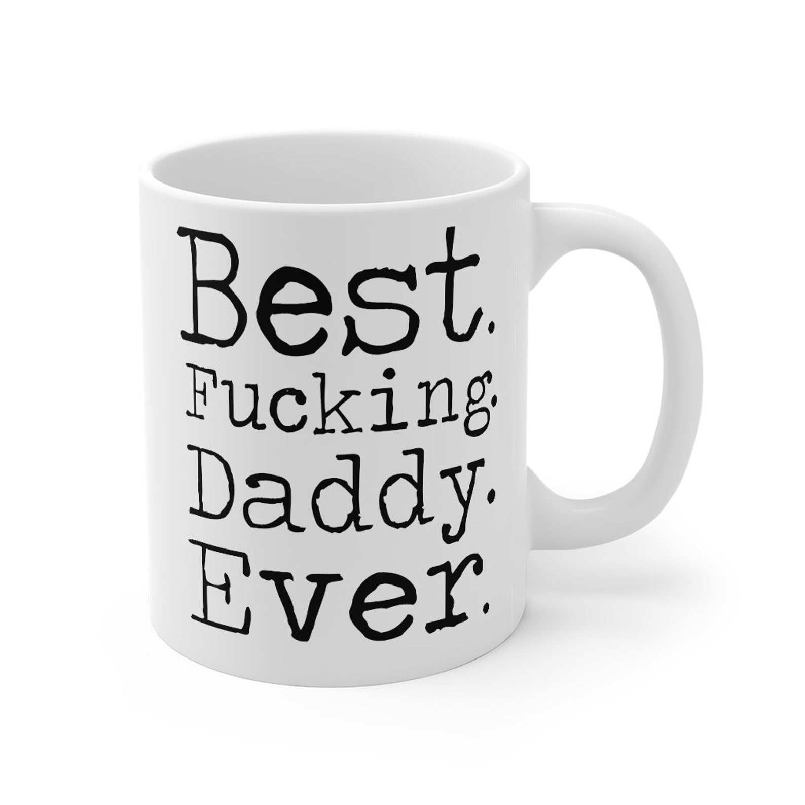 Best Fucking Daddy Ever Mug Funny Daddy Mug Funny Etsy