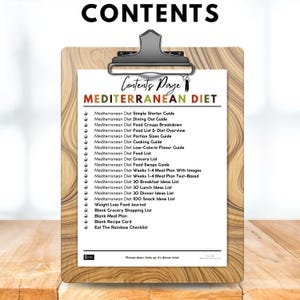 May include: A clipboard with a wooden background holds a contents page for a Mediterranean diet plan. The page lists various guides, meal plans, and checklists, including a simple starter guide, food lists, and recipe cards. The title "MEDITERRANEAN DIET" is prominently displayed.