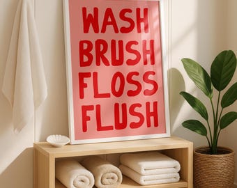 Wash Brush Floss Flush Bathroom Art Print: Maximalist Decor (Digital Download)