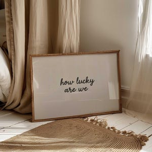 How Lucky Are We Print: Neutral Typography Wall Art (Digital Download)